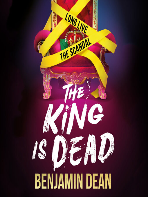 Title details for The King is Dead by Benjamin Dean - Wait list